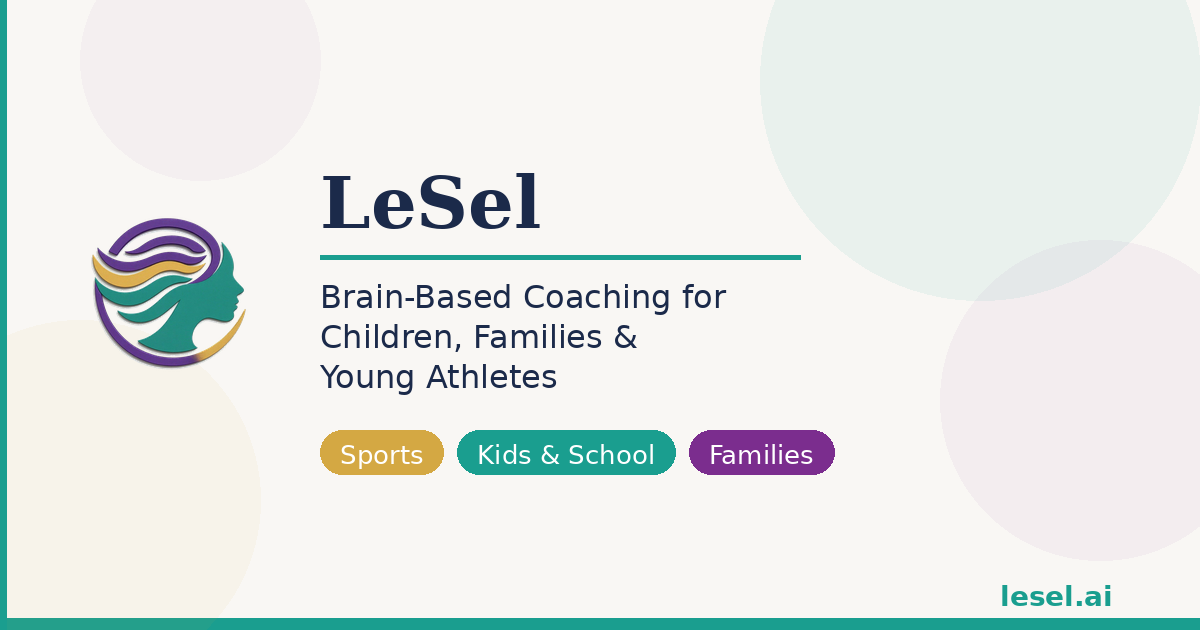 LeSel — Brain-Based Coaching for Children, Families & Young Athletes